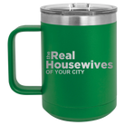 Personalized green 15 oz vacuum insulated coffee mug with 'The Real Housewives' design