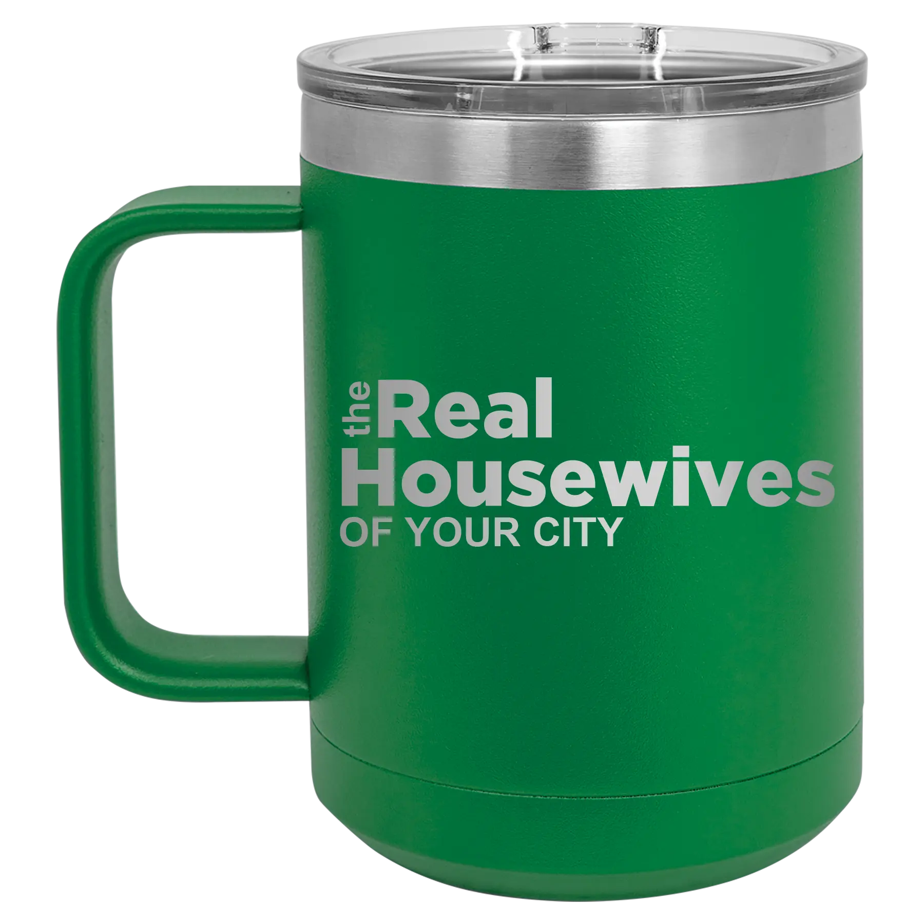 Personalized green 15 oz vacuum insulated coffee mug with 'The Real Housewives' design