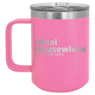 Personalized pink 15 oz vacuum insulated coffee mug with 'The Real Housewives' design