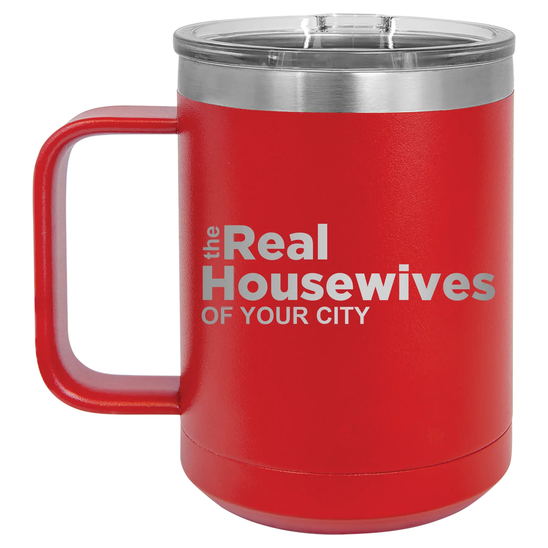 Personalized red 15 oz vacuum insulated coffee mug with 'The Real Housewives' design