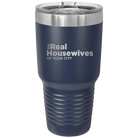 Personalized navy 30 oz vacuum insulated tumbler with 'The Real Housewives' design