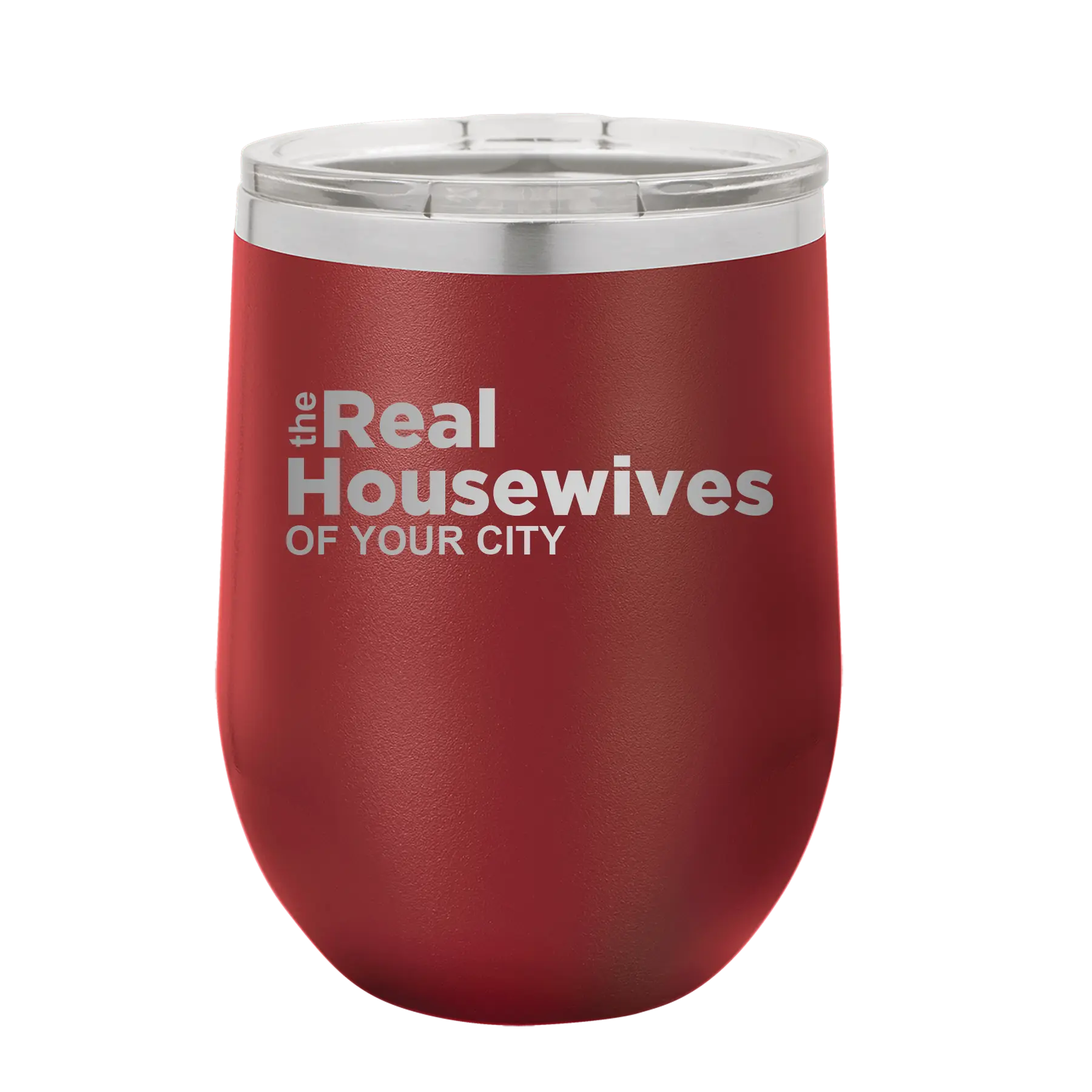 Personalized maroon 12 oz vacuum insulated wine cup with 'The Real Housewives' design