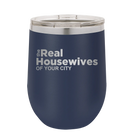Personalized navy 12 oz vacuum insulated wine cup with 'The Real Housewives' design