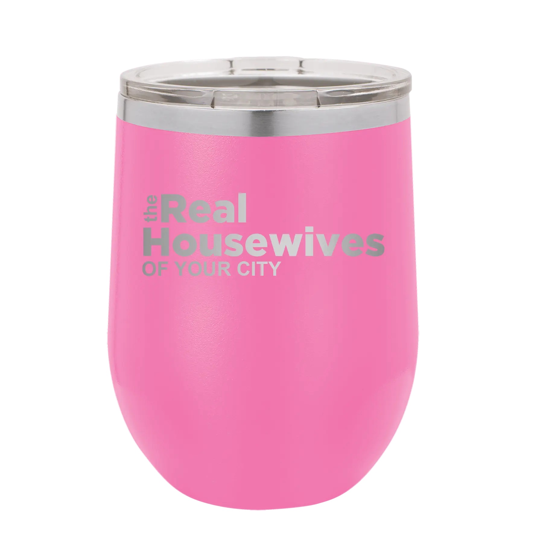 Personalized pink 12 oz vacuum insulated wine cup with 'The Real Housewives' design