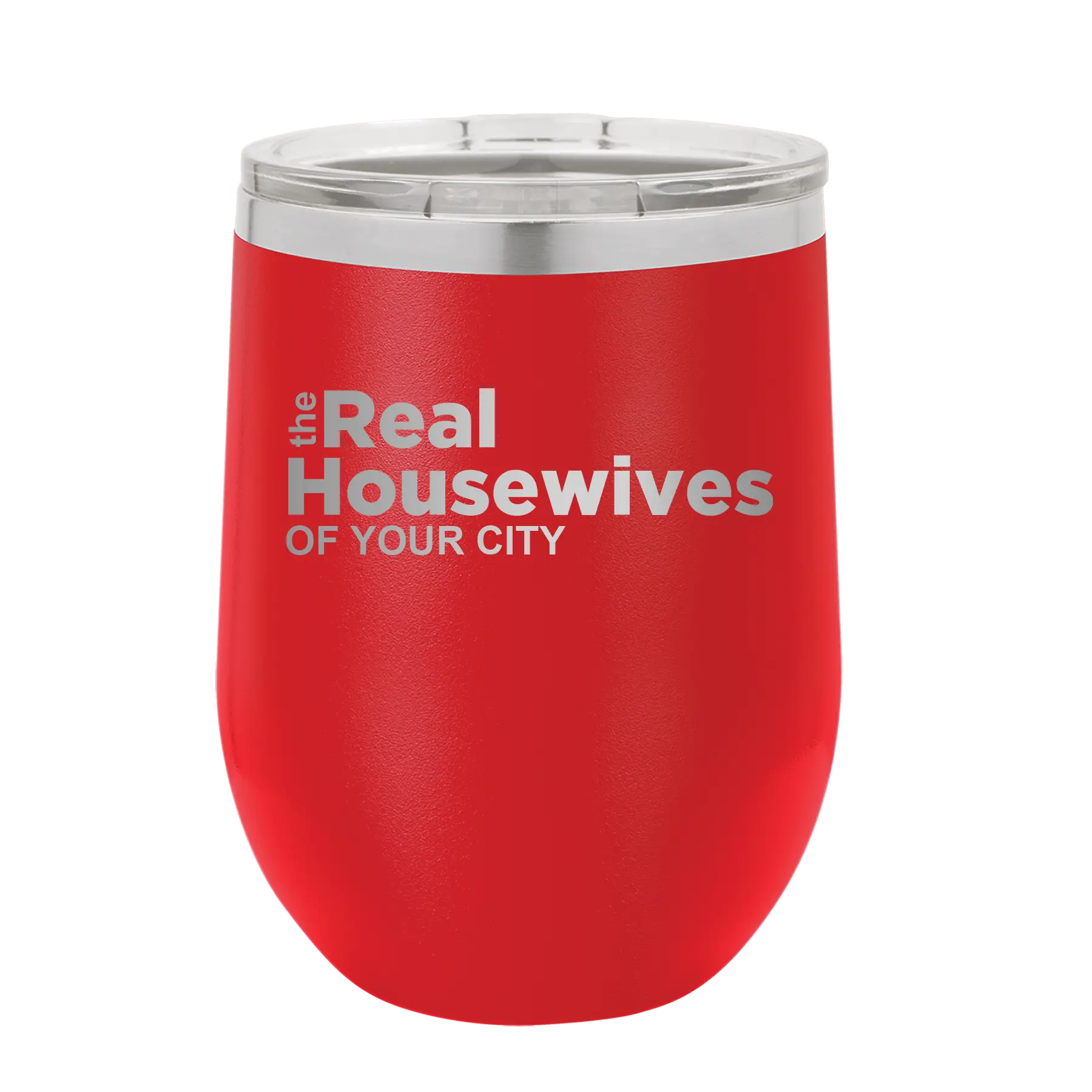 Personalized red 12 oz vacuum insulated wine cup with 'The Real Housewives' design
