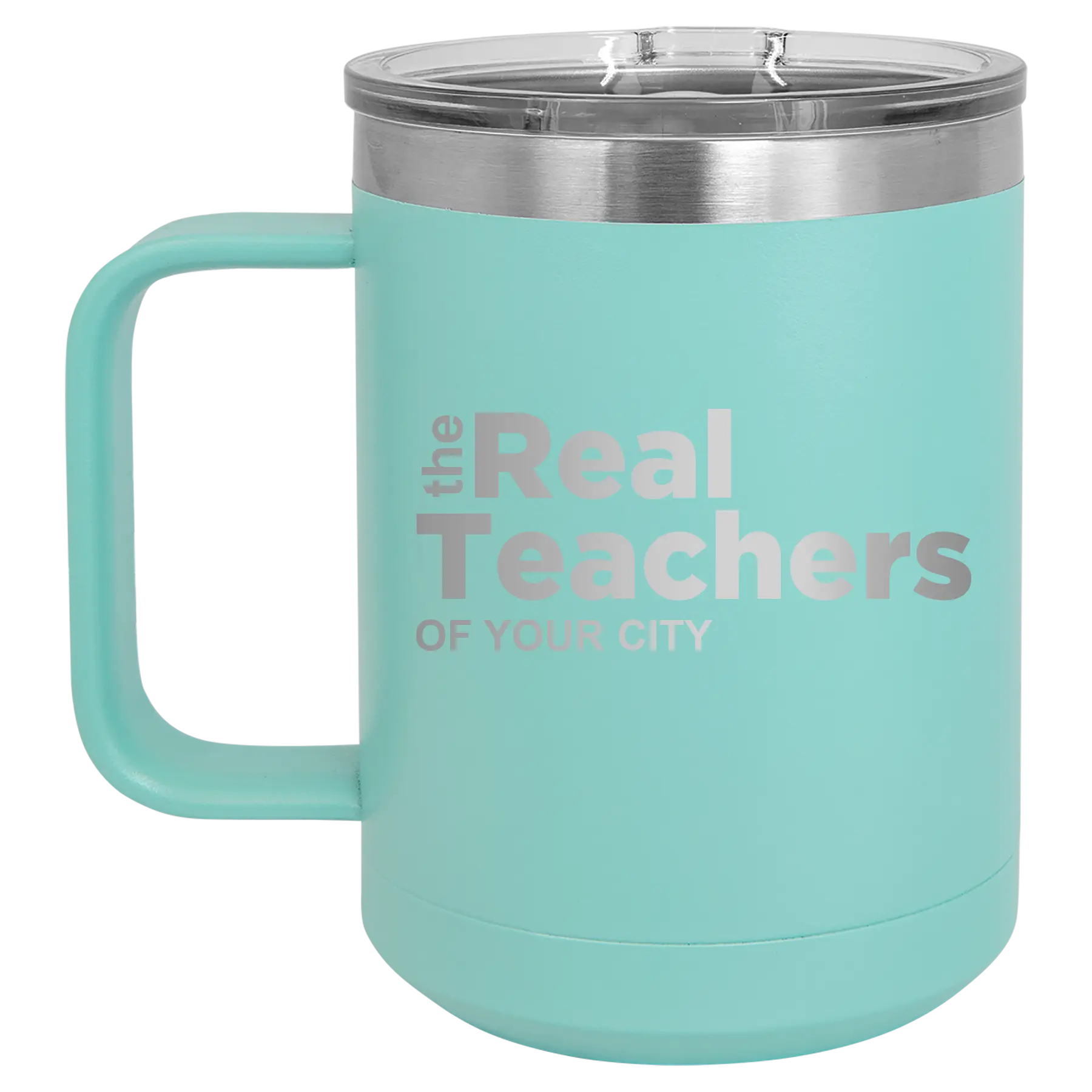 Personalized teal 15 oz vacuum insulated coffee mug with 'The Real Teachers' design