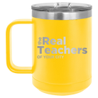 Personalized yellow 15 oz vacuum insulated coffee mug with 'The Real Teachers' design