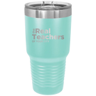 Personalized teal 30 oz vacuum insulated tumbler with 'The Real Teachers' design