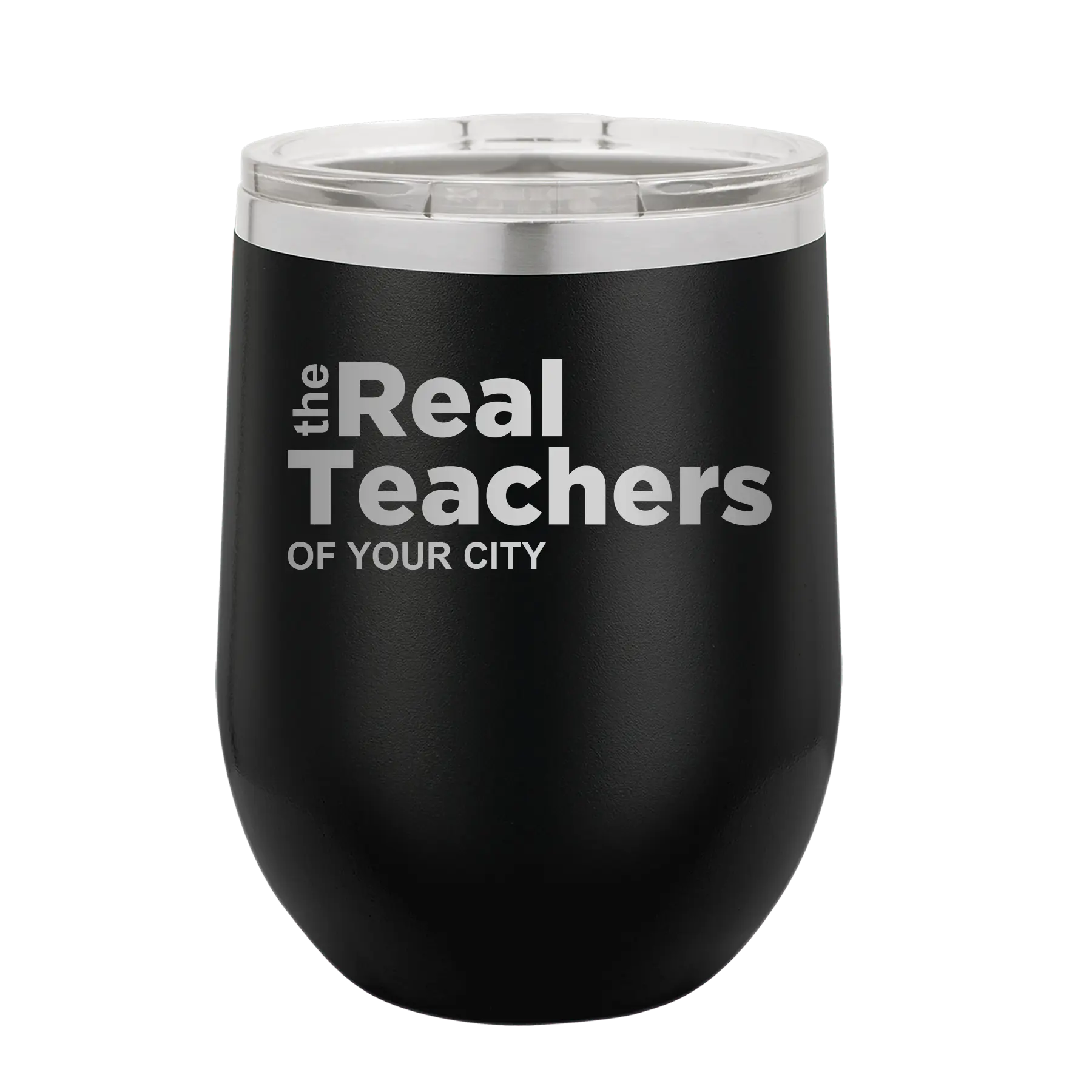 Personalized black 12 oz vacuum insulated wine cup with 'The Real Teachers' design