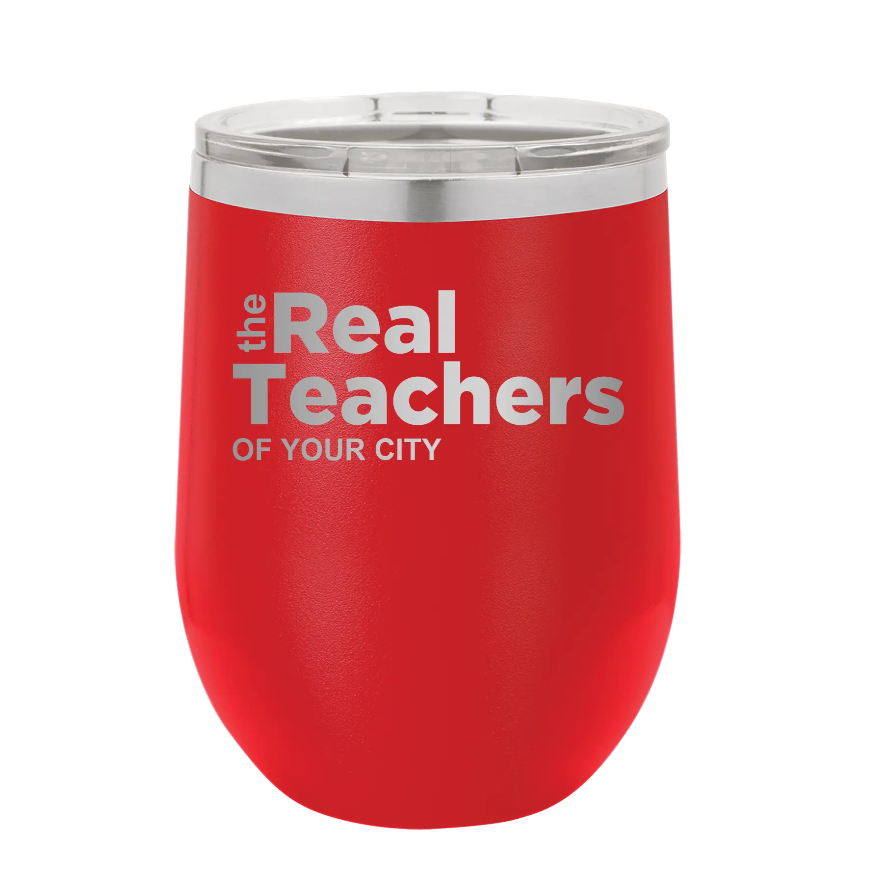Personalized red 12 oz vacuum insulated wine cup with 'The Real Teachers' design