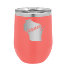 Laser etched coral 12 oz vacuum insulated wine cup with 'Wisconsin Home' design