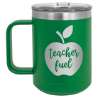 Laser etched green 15 oz vacuum insulated coffee mug with 'Teacher Fuel' design