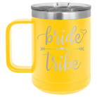 Laser etched yellow 15 oz vacuum insulated coffee mug with 'Bride Tribe' design