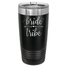 Laser etched black 20 oz vacuum insulated tumbler with 'Bride Tribe' design
