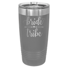 Laser etched dark gray 20 oz vacuum insulated tumbler with 'Bride Tribe' design