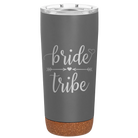 Laser etched storm gray 20 oz vacuum insulated tumbler with 'Bride Tribe' design