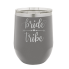 Laser etched dark gray 12 oz vacuum insulated wine cup with 'Bride Tribe' design