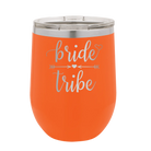 Laser etched orange 12 oz vacuum insulated wine cup with 'Bride Tribe' design