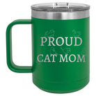 Laser etched green 15 oz vacuum insulated coffee mug with 'Proud Cat Mom' design