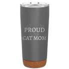 Laser etched storm gray 20 oz vacuum insulated tumbler with 'Proud Cat Mom' design