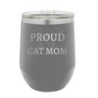 Laser etched dark gray 12 oz vacuum insulated wine cup with 'Proud Cat Mom' design