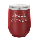 Laser etched maroon 12 oz vacuum insulated wine cup with 'Proud Cat Mom' design