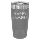 Laser etched dark gray 20 oz vacuum insulated tumbler with 'Happy Camper' design