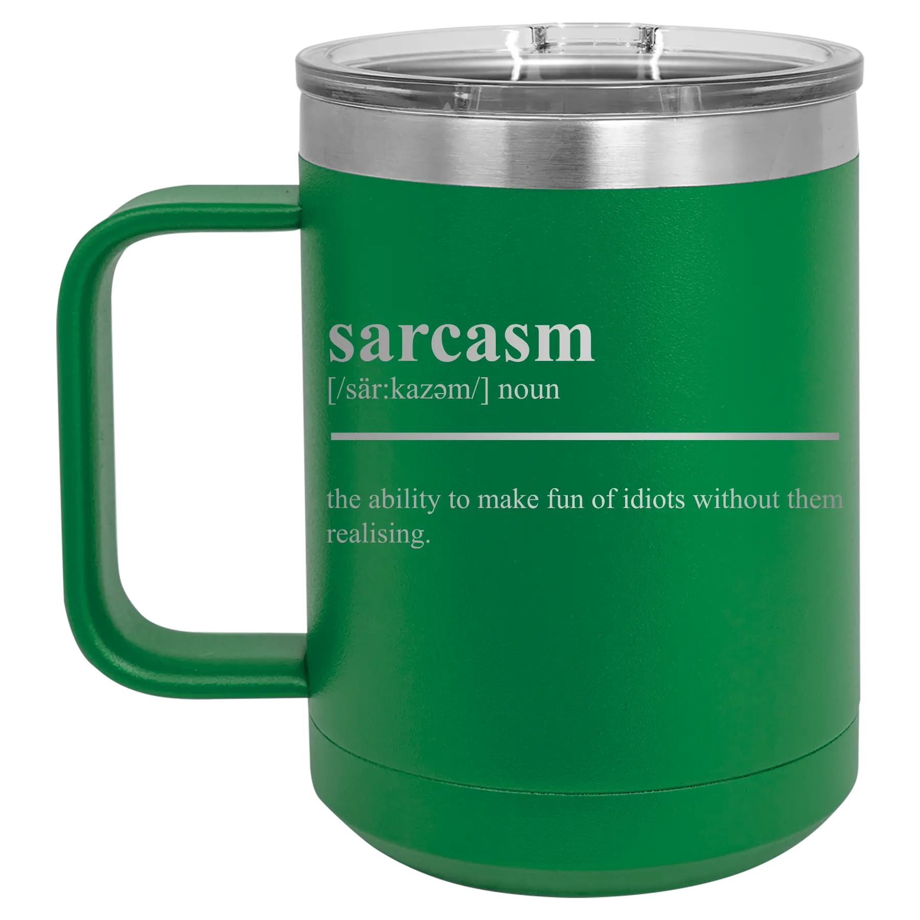 Laser etched green 15 oz vacuum insulated coffee mug with 'Sarcasm' design