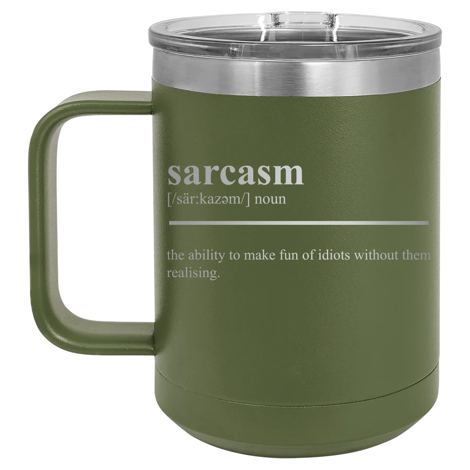 Laser etched olive green 15 oz vacuum insulated coffee mug with 'Sarcasm' design