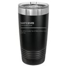 Laser etched black 20 oz vacuum insulated tumbler with 'Sarcasm' design