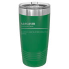 Laser etched green 20 oz vacuum insulated tumbler with 'Sarcasm' design