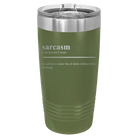 Laser etched olive green 20 oz vacuum insulated tumbler with 'Sarcasm' design