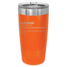 Laser etched orange 20 oz vacuum insulated tumbler with 'Sarcasm' design