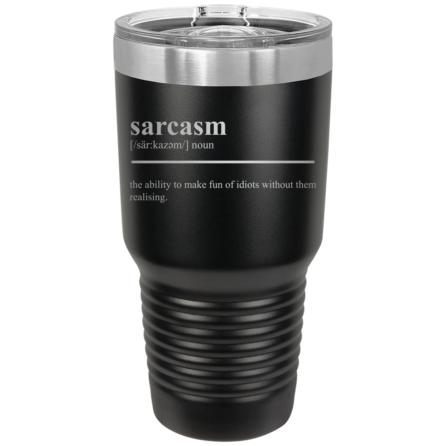 Laser etched black 30 oz vacuum insulated tumbler with 'Sarcasm' design