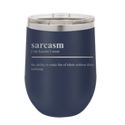 Laser etched navy 12 oz vacuum insulated wine cup with 'Sarcasm' design