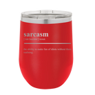 Laser etched red 12 oz vacuum insulated wine cup with 'Sarcasm' design