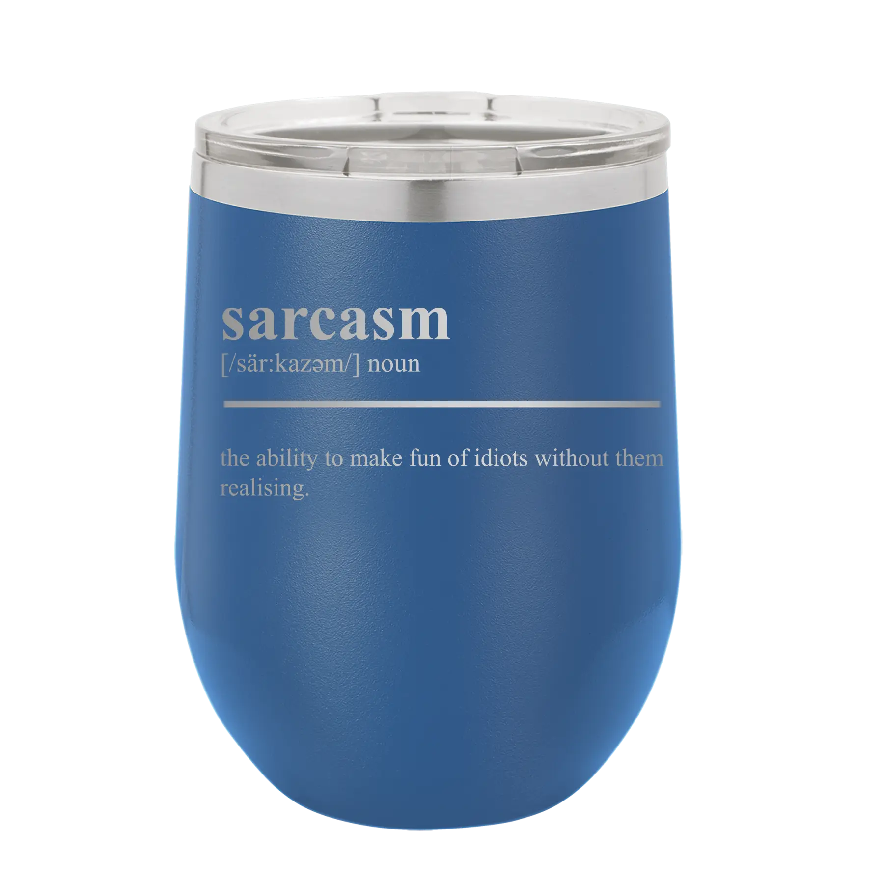 Laser etched royal blue 12 oz vacuum insulated wine cup with 'Sarcasm' design