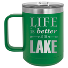 Laser etched green 15 oz vacuum insulated coffee mug with 'Life is Better at the Lake' design