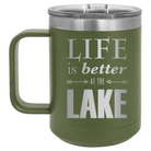 Laser etched olive green 15 oz vacuum insulated coffee mug with 'Life is Better at the Lake' design