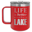 Laser etched red 15 oz vacuum insulated coffee mug with 'Life is Better at the Lake' design