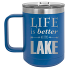 Laser etched royal blue 15 oz vacuum insulated coffee mug with 'Life is Better at the Lake' design
