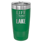 Laser etched green 20 oz vacuum insulated tumbler with 'Life is Better at the Lake' design