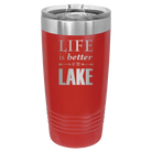 Laser etched red 20 oz vacuum insulated tumbler with 'Life is Better at the Lake' design