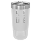 Laser etched white 20 oz vacuum insulated tumbler with 'Life is Better at the Lake' design