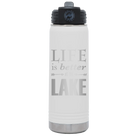 Laser etched white 20 oz vacuum insulated water bottle with 'Life is Better at the Lake' design