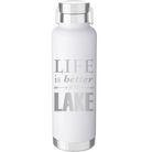 Laser etched white 24 oz vacuum insulated water bottle with 'Life is Better at the Lake' design