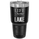 Laser etched black 30 oz vacuum insulated tumbler with 'Life is Better at the Lake' design