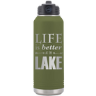 Laser etched olive green 32 oz vacuum insulated water bottle with 'Life is Better at the Lake' design