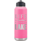 Laser etched pink 32 oz vacuum insulated water bottle with 'Life is Better at the Lake' design