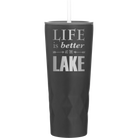 Laser etched black 20 oz vacuum insulated tumbler with 'Life is Better at the Lake' design